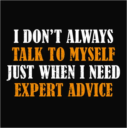 Expert Advice Sarcastic Wisdom T-Shirt 1