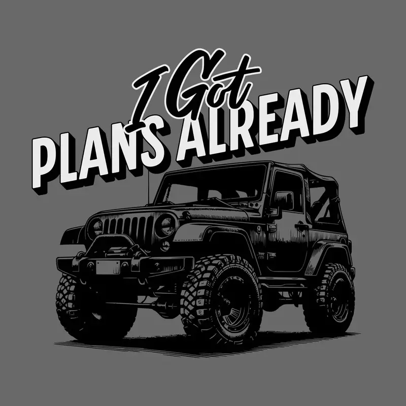I Got Plans Already Confident Statement Tee 1