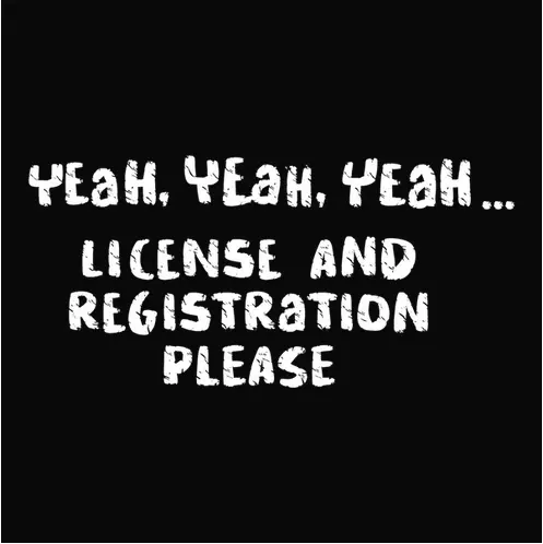 License And Registration Law Enforcement Humor T-Shirt 1